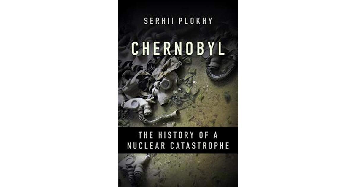 Chernobyl History of A Tragedy Serhii Plokhy