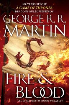 game-thrones-george-rr-martin-asoiaf-fire-and-blood
