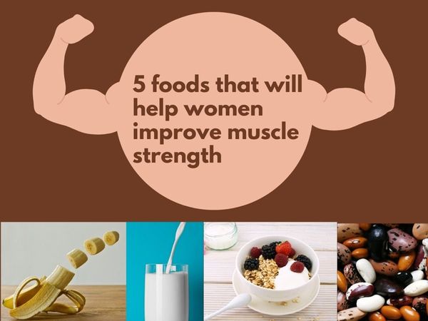 5_foods_that_will_help_women_improve_muscle_strength