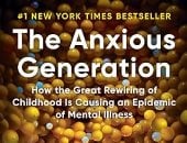 كتاب جيل القلق يكشف كيف تحولت الطفولة إلى أزمة فى عصر الهواتف الذكية؟