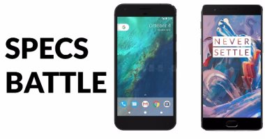 بالمواصفات.. أبرز الفروق بين هاتفى Google Pixel XL وOnePlus 3