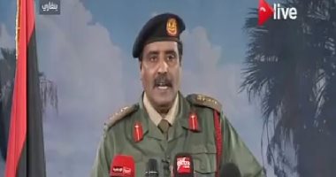 المتحدث العسكرى الليبى يعلن بدء عملية جوية برأس لانوف ضد الإرهابيين