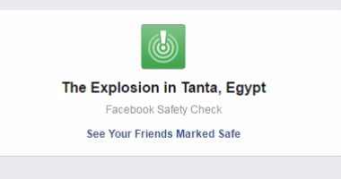 "فيس بوك" يفعل ميزة Safety Check فى مصر بعد تفجير كنيسة مار جرجس بطنطا