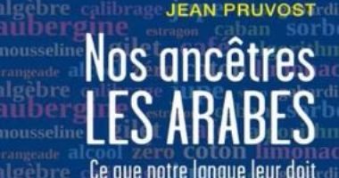 كاتب فرنسى ينشر "أجدادنا العرب" فى باريس