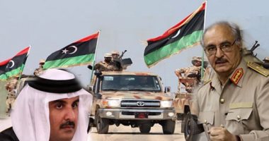 حفتر: قطر دعمت الإرهاب فى ليبيا بالمال والسلاح وهددت الأمن القومى العربى