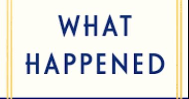 كلاكيت للمرة الثانية.. "ماذا حدث" لـ هيلارى كلينتون الأكثر مبيعا فى نيويورك تايمز