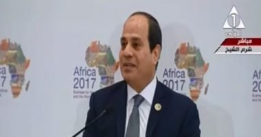 الرئيس السيسى: منتدى إفريقيا 2017 خطوة على مشوار طويل للقارة السمراء