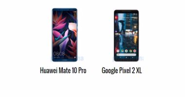 إيه الفرق.. أبرز الاختلافات بين هاتفى هواوى Mate 10 Pro و جوجل Pixel 2 XL