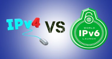 إيه الفرق .. أبرز الاختلافات بين بروتوكولى IPv4 وIPv6 ومن الأفضل بينهما