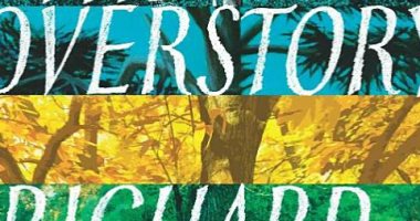 The overstory فى القائمة القصيرة لـ مان بوكر لأنها أفضل رواية عن الأشجار