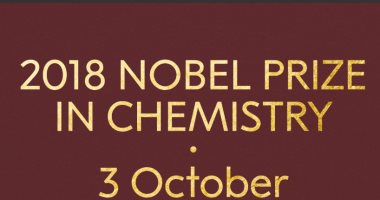بث مباشر.. الإعلان عن الفائز بجائزة نوبل فى الكيمياء لعام 2018