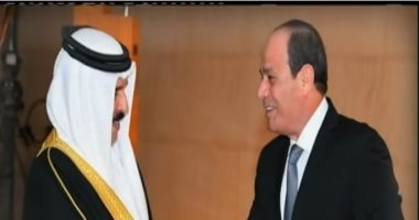 الرئيس السيسى يستقبل اليوم حمد بن عيسى آل خليفة ملك البحرين