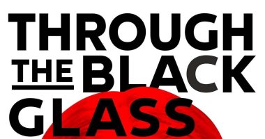 فيديو.. تريلر جديد لـ Through The Black Glass المشارك بـمهرجان كان