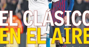 "الكلاسيكو فى خطر".. تأجيل مباراة برشلونة والريال حديث صحافة إسبانيا
