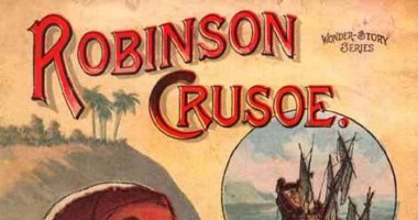 100 رواية عالمية.. "روبنسون كروزو" هل هى أول رواية بريطانية حديثة؟