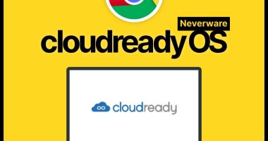 يعنى إيه نظام CloudReady بعد استحواذ جوجل على الشركة المطورة