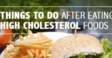 6 نصائح صحية بعد تناول الأطعمة الدسمة عالية الكوليسترول