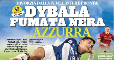 طلاق ديبالا ويوفنتوس بعد 7 سنوات أبرز عناوين صحف إيطاليا