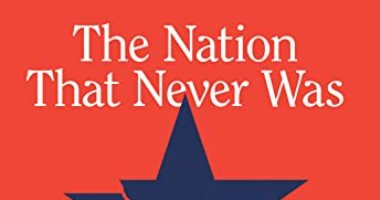 The Nation That Never Was.. كتاب كيرميت روزفلت يتتبع تاريخ القيم الأمريكية