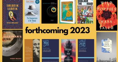 خطة نشر روايات وقصائد مصرية وعربية مترجمة للإنجليزية ستصدر خلال 2023