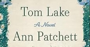 رواية "توم ليك" للكاتبة آن باتشيت.. حكاية الماضى تسردها الأم لبناتها