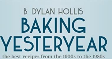 Baking yesterday.. كتاب يقدم أفضل وصفات المخبوزات بالقرن العشرين