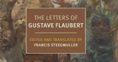 رسائل جوستاف فلوبير.. استكشاف رائع لفن الرواية
