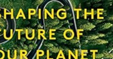 كيف تشكل بيئة الطرق مستقبل كوكبنا؟.. كتاب للمؤلف بن جولدفارب