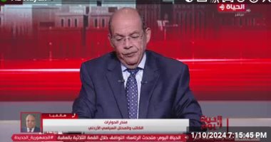 محلل سياسى أردنى: مصر قوة إقليمية هائلة ولديها رغبة فى دعم القضايا العربية