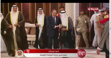 أحمد الجار الله: مصر والرئيس السيسى محل تقدير فى كل دول الخليج
