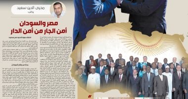 محيى الدين سعيد يكتب عن دبلوماسية الرئيس السيسي: مصر والسودان أمن الجار من أمن الدار.. العلاقات مع جنوب الوادى احتلت صدارة الاهتمامات الرئاسية.. الخرطوم كانت واحدة من أولى ثلاث محطات خارجية فى الولاية الأولى