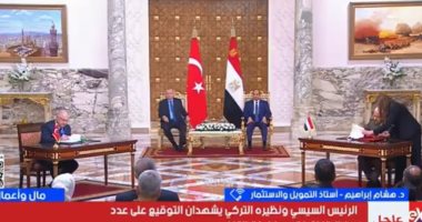 أستاذ تمويل: القمة المصرية التركية ترسم خارطة استثمارية واعدة