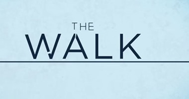 بالفيديو.. إعلان فيلم the walk وعرضه فى مصر أكتوبر المقبل