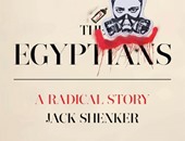 "المصريون.. قصة الراديكالية" لـ"جاك شينكر".. 25 يناير مثلت طاقة لكل العالم