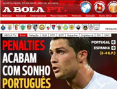 صحف البرتغال: أسبانيا فى نهائى اليورو.. وحلم "رونالدو" يتحول لكابوس