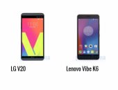 تعرف على أبرز الفروق بين هاتفى LG V20 و VIBE K6
