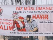 انتشار لوحات فى شوارع تركيا تحض على العنف وتحرم الاحتفال بالكريسماس