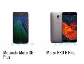 بالمواصفات.. أبرز الفروق بين موتورولا موتو G5 Plus و Meizu PRO 6 Plus