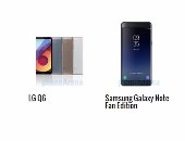 إيه الفرق.. أبرز الفروق والاختلافات بين هاتفى LG Q6 وNote Fan Edition