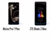 إيه الفرق.. أبرز الاختلافات بين هاتفى Meizu Pro 7 Plus وZTE Blade Z Max