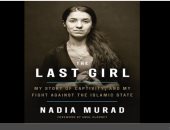 الإيزيدية نادية مراد تكشف جرائم داعش ضد النساء فى "الفتاة الأخيرة"
