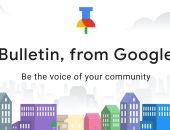 جوجل تطلق خدمة الأخبار المحلية Bulletin
