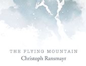 قرأت لك.. رواية "الجبل الطائر" المنافسة على مان بوكر.. رحلة استكشافية مصيرها الموت