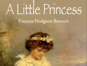 فى ذكرى ميلادها.. تعرف على فرانسيس هودسون برنيت وأميرتها الصغيرة