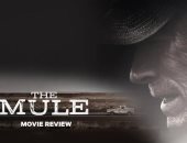 عرض فيلم "the mule " بمركز الثقافة السينمائية.. الأبعاء