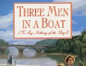 100 رواية عالمية.. "ثلاث رجال فى قارب" قصة حقيقية تحولت لأدب خالد