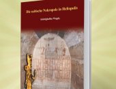 الآثار تصدر كتابا حول تاريخ جبانة العصر الصاوى فى هليوبوليس باللغة الألمانية