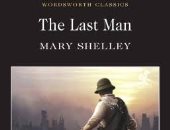 نهاية العالم.. " الرجل الأخير " رواية مارى شيلى عن الوباء الذى دمر البشرية