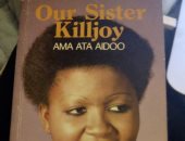 100 رواية أفريقية.. "أختنا كيلجوى" رواية ترصد قمع المرأة فى القارة السمراء