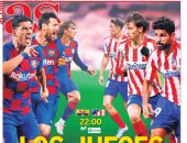 قمة برشلونة ضد أتلتيكو مدريد الأبرز فى صحف العالم.. صور
